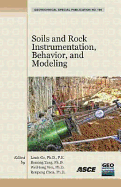 Soils and Rock Instrumentation, Behavior, and Modeling: Selected Papers from the 2009 Geohunan International Conference - Ge, Louis (Editor), and Tang, Boming (Editor), and Wei, Weihong (Editor)