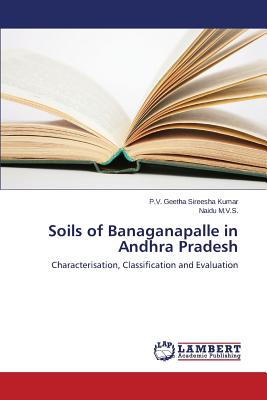 Soils of Banaganapalle in Andhra Pradesh - Kumar P V Geetha Sireesha, and M V S Naidu