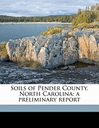 Soils of Pender County, North Carolina: A Preliminary Report