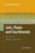 Soils, Plants and Clay Minerals: Mineral and Biologic Interactions