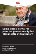 Soins bucco-dentaires pour les personnes ?g?es -Diagnostic et traitement