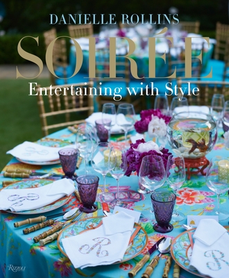 Soiree: Entertaining with Style - Rollins, Danielle