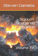 Sojourn: Shattered Avarice: Volume XVI