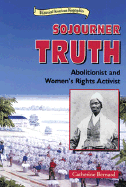 Sojourner Truth: Abolitionist and Women's Rights Activist