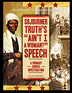 Sojourner Truth's "Ain't I a Woman?" Speech: A Primary Source Investigation