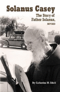 Solanus Casey: The Story of Father Solanus