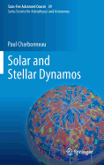 Solar and Stellar Dynamos: Saas-Fee Advanced Course 39  Swiss Society for Astrophysics and Astronomy