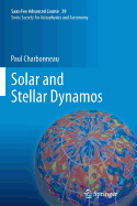 Solar and Stellar Dynamos: Saas-Fee Advanced Course 39 Swiss Society for Astrophysics and Astronomy