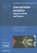 Solar and Stellar Variability (IAU S264): Impact on Earth and Planets