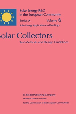Solar Collectors: Test Methods and Design Guidelines - Gillett, W B, and Moon, J E