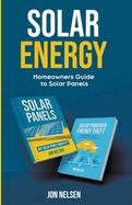 Solar Energy: Homeowners Guide to Solar Panels