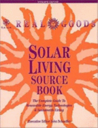 Solar Living Sourcebook: The Complete Guide to Renewable Energy Technologies and Sustainable Living