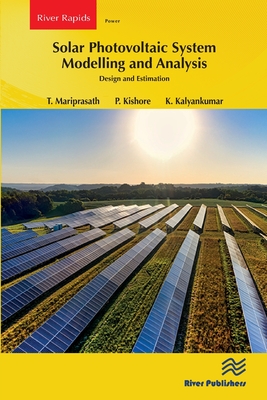 Solar Photovoltaic System Modelling and Analysis: Design and Estimation - Mariprasath, T, and Kishore, P, and Kalyankumar, K