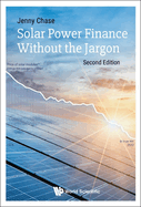 Solar Power Finance Without the Jargon: Second Edition