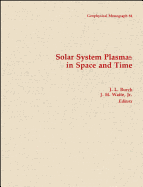 Solar System Plasmas in Space and Time