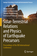 Solar-Terrestrial Relations and Physics of Earthquake Precursors: Proceedings of the XIII International Conference