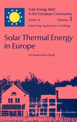 Solar Thermal Energy in Europe an Assessment Study - Turrent, D (Editor), and Baker, N (Editor), and Steemers, T C (Editor)