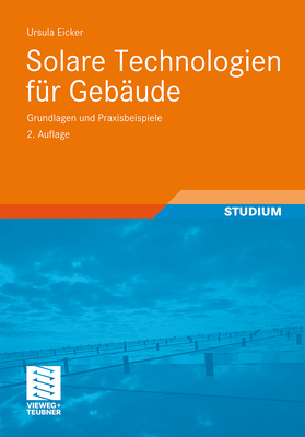 Solare Technologien Fur Gebaude: Grundlagen Und Praxisbeispiele - Eicker, Ursula