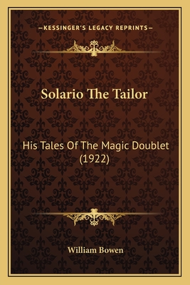 Solario the Tailor: His Tales of the Magic Doublet (1922) - Bowen, William