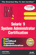Solaris 9 System Administration Exam Cram 2 (Exam Cram CX-310-014 & Cx310-015)