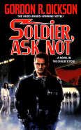 Soldier, Ask Not: A Novel in the Chide Cyle - Dickson, Gordon R