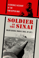 Soldier in the Sinai: A General's Account of the Yom Kippur War