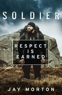 Soldier: Respect is Earned