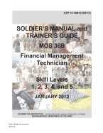 Soldier Training Publication Stp 14-36b15-SM-Tg Soldier's Manual and Trainer's Guide Mos 36b Financial Management Technician Skill Levels 1, 2, 3, 4, and 5 January 2012