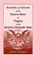 Soldiers and Sailors of the Eastern Shore of Virginia in the Revolutionary War