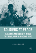 Soldiers at Peace: Veterans of the Civil War in Mozambique