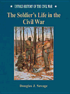 Soldier's Life in the CVL War - Savage, Douglas J