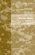 Soldier's Manual of Common Tasks: Warrior Skills Level 1