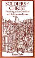 Soldiers of Christ: Preaching in Late Medieval and Reformation France