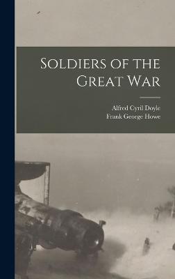 Soldiers of the Great War - Howe, Frank George, and Doyle, Alfred Cyril