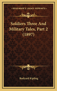 Soldiers Three and Military Tales, Part 2 (1897)