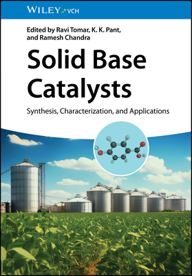 Solid Base Catalysts: Synthesis, Characterization, and Applications - Tomar, Ravi (Editor), and Pant, K. K. (Editor), and Chandra, Ramesh (Editor)