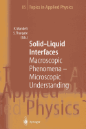 Solid-Liquid Interfaces: Macroscopic Phenomena - Microscopic Understanding