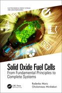 Solid Oxide Fuel Cells: From Fundamental Principles to Complete Systems