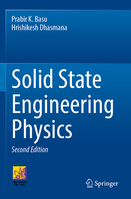 Solid State Engineering Physics - Basu, Prabir K., and Dhasmana, Hrishikesh