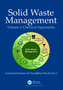 Solid Waste Management: Chemical Approaches, Volume 1