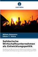 Solidarische Wirtschaftsunternehmen als Entwicklungspolitik