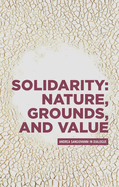 Solidarity: Nature, Grounds, and Value: Andrea Sangiovanni in Dialogue