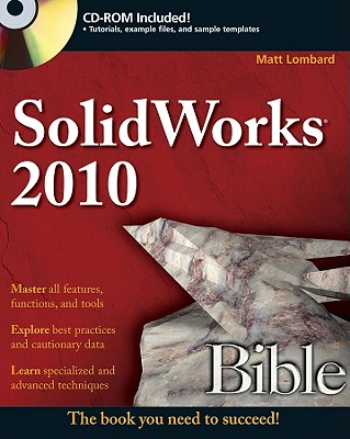 SolidWorks 2010 Bible - Lombard, Matt