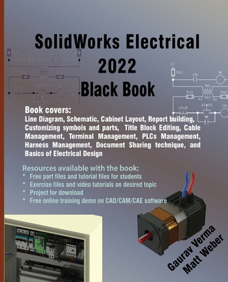 SolidWorks Electrical 2022 Black Book - Verma, Gaurav, and Weber, Matt