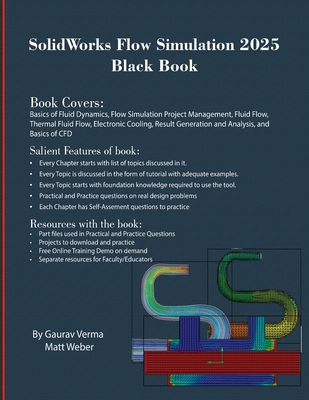 SolidWorks Flow Simulation 2025 Black Book - Verma, Gaurav, and Weber, Matt