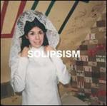 Solipsism: Collected Works 2006-2013
