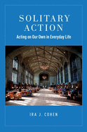 Solitary Action: Acting on Our Own in Everyday Life