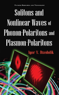 Solitons & Nonlinear Waves of Phonon-Polaritons & Plasmon-Polaritons - Dzedolik, Igor V