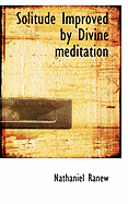 Solitude Improved by Divine Meditation