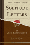 Solitude Letters (Classic Reprint)